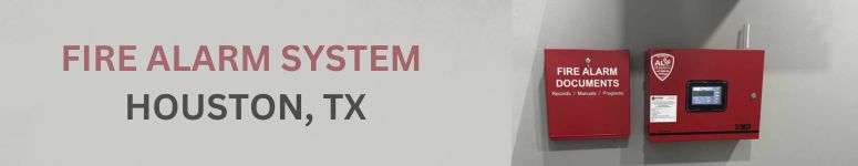 Fire Alarm Systems in Houston, TX